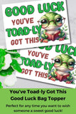 Youve Toad-ly Got This Good Luck Candy Bag Topper Printable