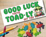 Youve Toad-ly Got This Good Luck Candy Bag Topper Printable