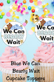 We Can Bearly Wait Cupcake Topper Printable