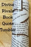 Divine Rivals Book Quote Tumbler   *715