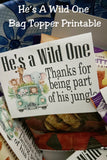 He’s a Wild One Candy Bag Topper Printable