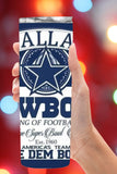 We Dem Boyz Dallas Cowboys Tumbler  *202