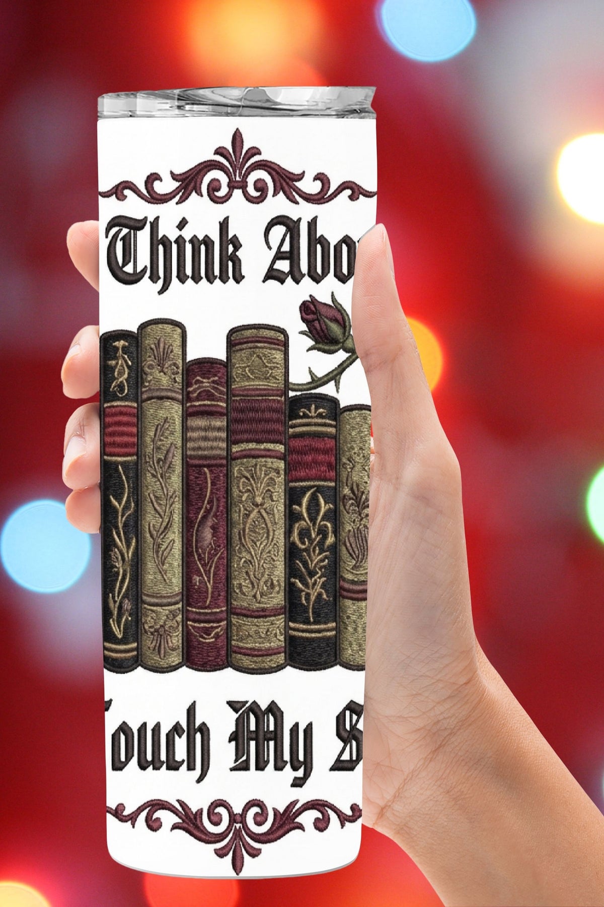 When I Think About Books I Touch My Shelf – Bookish Tumbler Design *863