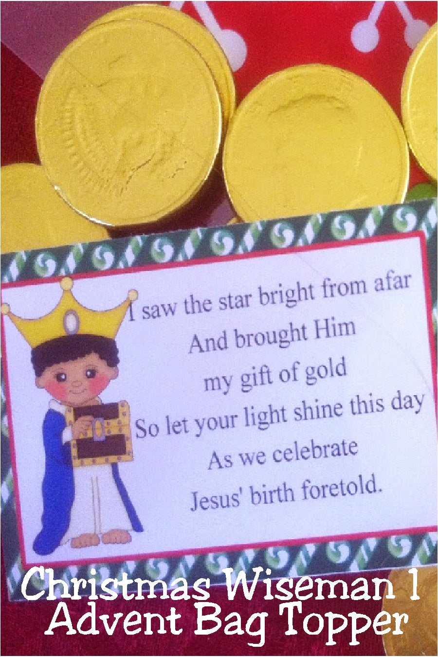 Let the first wiseman help you to find the Christmas star and your gift of gold with this printable advent bag topper. Add a bag of chocolate coin candies to this topper for a great Christmas gift or advent countdown this Christmas season.