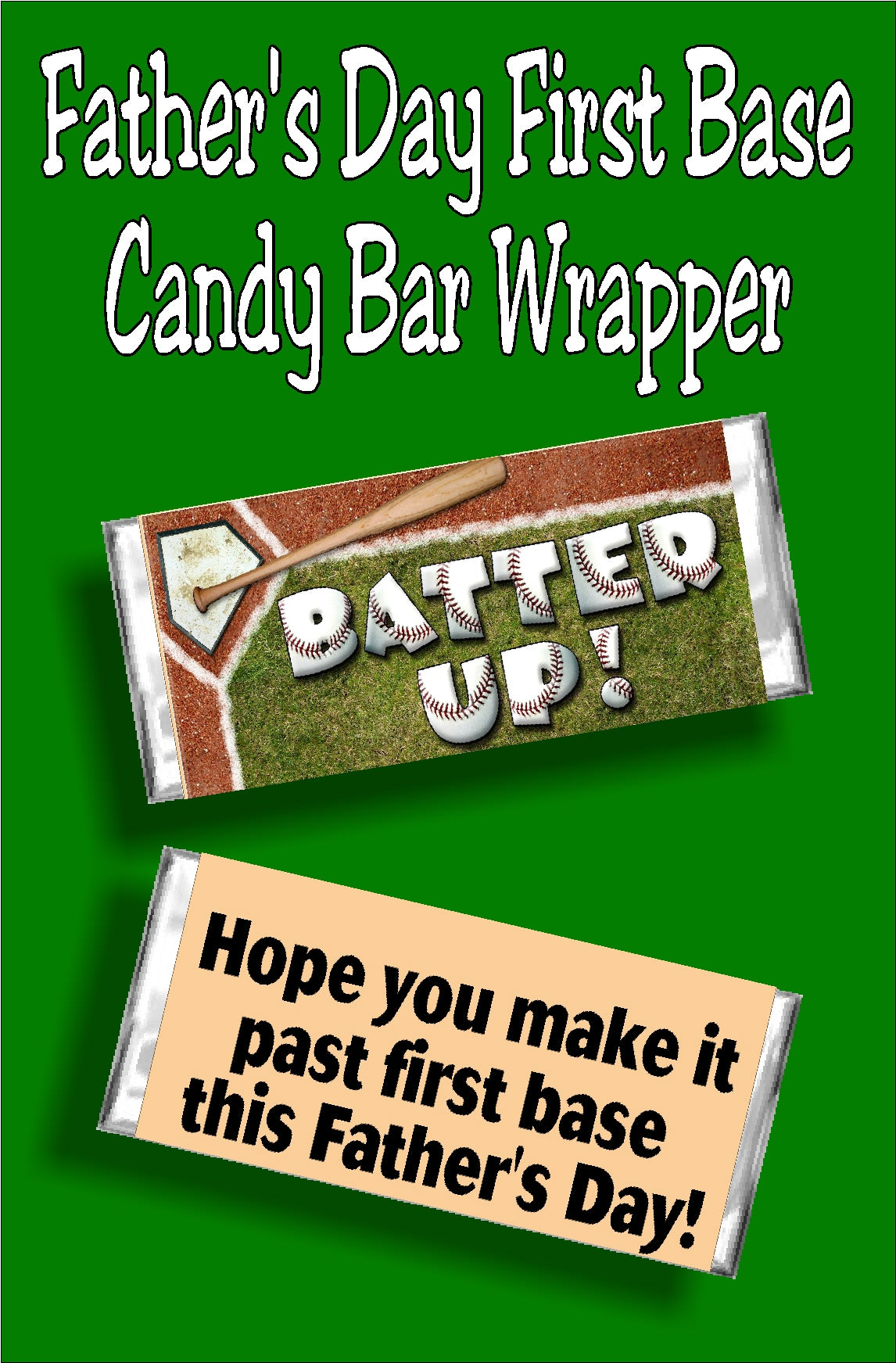 Don't just give a card, give a candy bar card. Wish the man in your life a Happy Father's Day with this baseball themed candy bar card wrapper. Candy bar will surely give your father a smile as he reads the wrapper and enjoys the chocolate after!