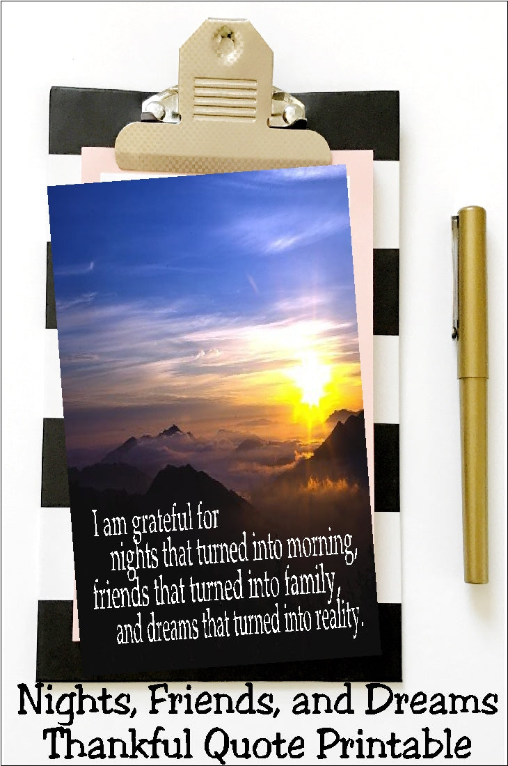 Sometimes it's hard to see the good when we are in the thick of life. But if we remember that nights end, friends become family, and dreams can come true, we can see the blessing in all things.