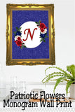 Patriotic Flowers Monogram Printable Wall Decor