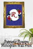 Patriotic Flowers Monogram Printable Wall Decor