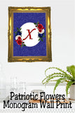 Patriotic Flowers Monogram Printable Wall Decor