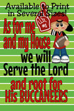 Cheer on your favorite team with this printable decoration perfect for your wall or table top.  Printable reads "As for me and my House we will Serve the Lord and root for His Buccaneers