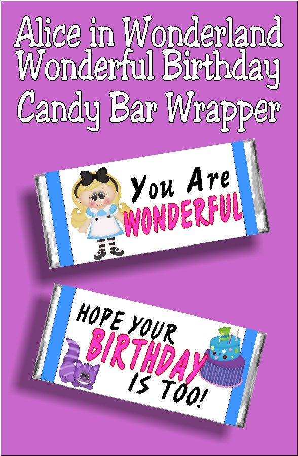 You are Wonderful so your birthday should be too. What a fun birthday card and gift to give at an Alice in Wonderland party or to a Wonderland fan. This printable candy bar wrappr has a white background with a blue border strip. Front of wrapper has a cute Alice graphic with text that reads "You Are Wonderful". Back of wrapper has Cheshire cat and a fun birthday cake graphic with text greeting "Hope your Birthday Is too!"