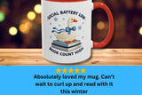 Book Lover Coffee Mug, Social Battery Low Book Count High Mug