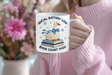 Book Lover Coffee Mug, Social Battery Low Book Count High Mug