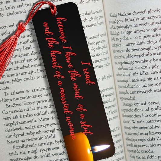 I Read because I have the Mind of a Slut bookmark with tassel