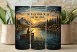 Cast All Your Cares Fishing Tumbler   *854