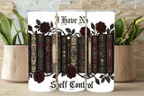 I Have No Shelf Control – Book Lovers Tumbler Design   *864