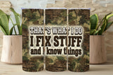 I Fix Stuff Tumbler – Mechanic & Handyman Funny 20oz Skinny Tumbler  *870