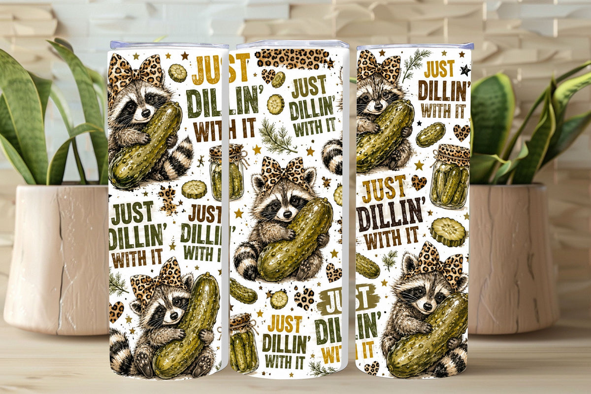 Just Dillin' With It Tumbler and Tumbler Wrap PNG  *1077
