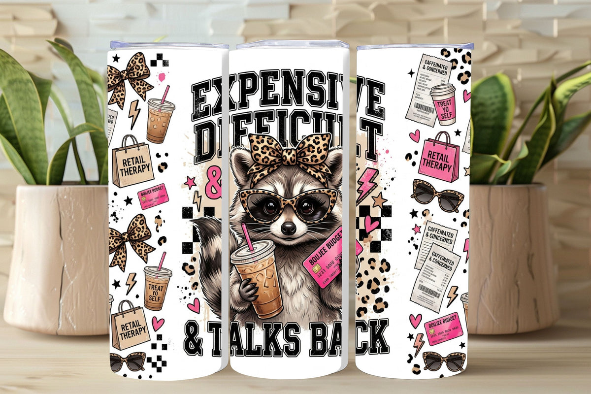Expensive Difficult & Talks Back Raccoon Tumbler and Tumbler Wrap PNG  *1073