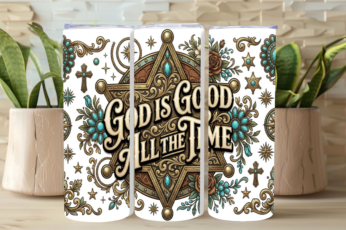 God Is Good All The Time Western Faith Tumbler and Tumbler Wrap PNG   *1078