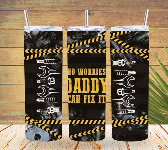 No Worries Daddy Can Fix It Tumbler