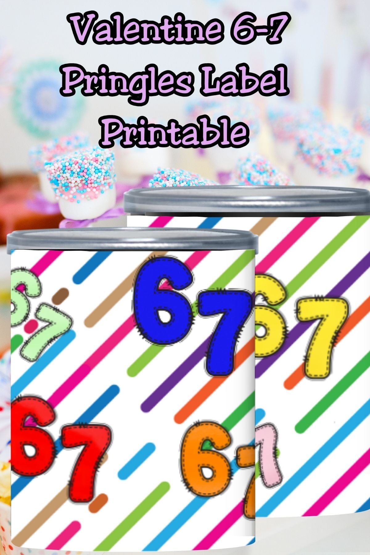 6 & 7 Valentine Pringles Labels – We Go Together Like 6 and 7 Printable Kids Valentine Snack Wrap