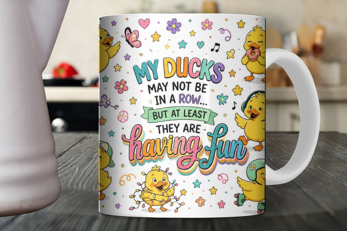 My Ducks May Not Be In A Row Tumbler and Mug  *1068