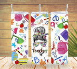 Teacher Life Tumbler  *26