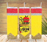Influence of a Teacher Pencil Tumbler  *25