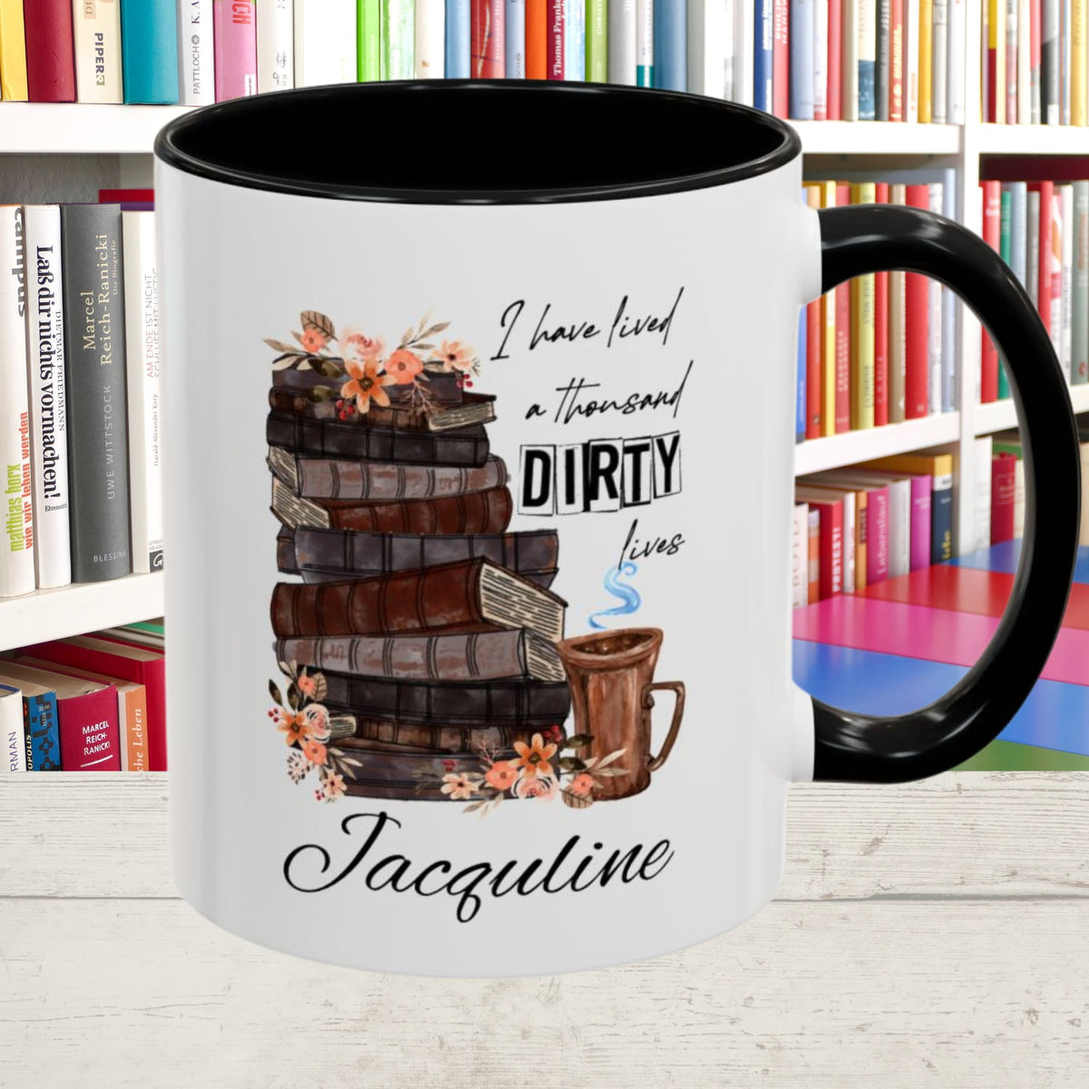I have lived a Thousand Dirty Lives Spicy Book Lovers Personalized Mug