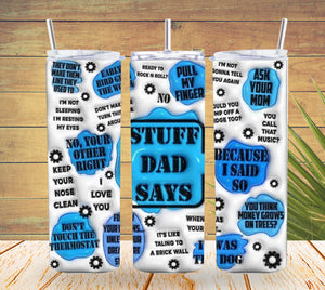 Stuff Dad Says Tumbler  *704