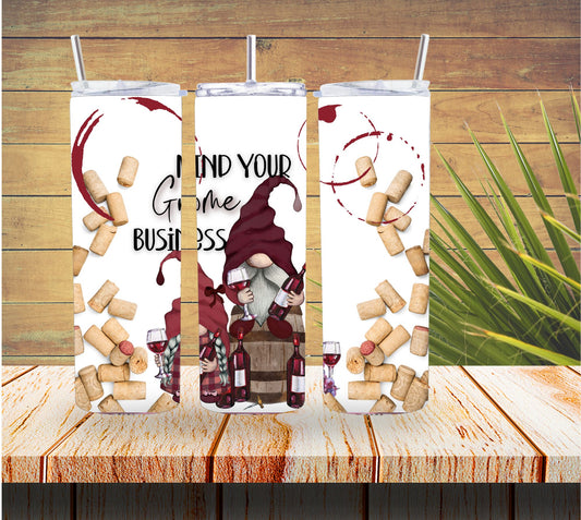 Mind Your Own Business Wine Gnomes 20 ounce Stainless Steel Tumbler