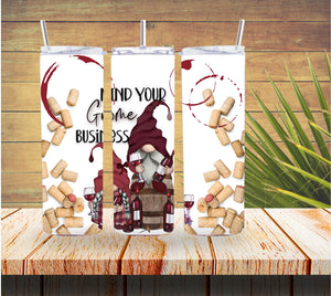 Mind Your Own Business Wine Gnomes 20 ounce Stainless Steel Tumbler