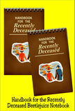 Handbook for the Recently Deceased Notebook