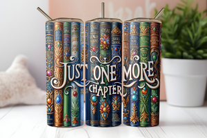 Just One More Chapter 20 ounce Stainless Steel Tumbler   *634