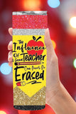Influence of a Teacher Pencil Tumbler  *25