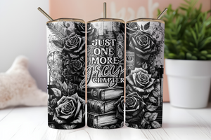Grey Just One More Chapter 20 ounce Stainless Steel Tumbler   *654