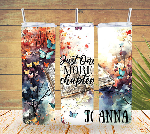 Personalized Just One More Chapter Book 20 ounce Stainless Steel Tumbler   *