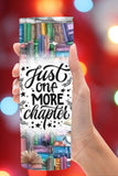 Just One More Chapter Book Lovers 20 ounce Stainless Steel Tumbler   *562