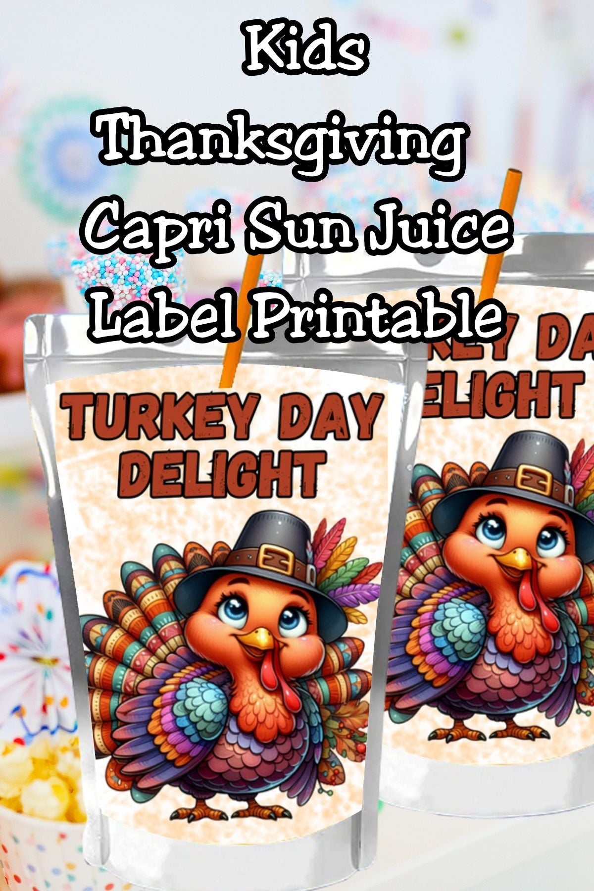 Turkey Day Delight Thanksgiving Capri Sun Label Printable