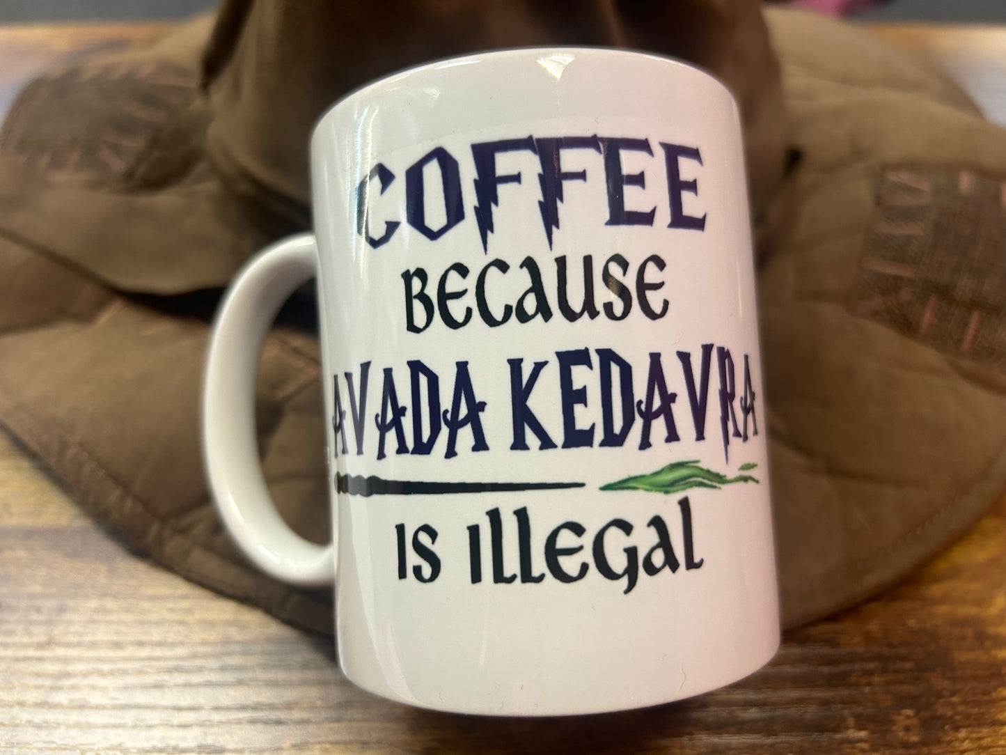 Coffee because Avada Kedavra is Illegal Coffee Mug