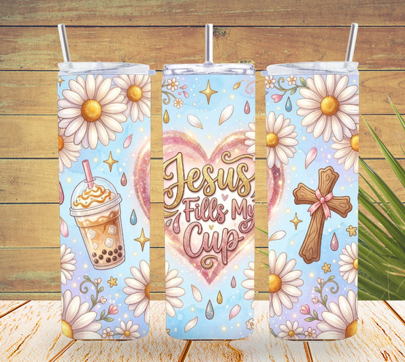 Jesus Fills My Cup 20oz Skinny Tumbler  *818
