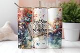 Personalized Just One More Chapter Book 20 ounce Stainless Steel Tumbler   *