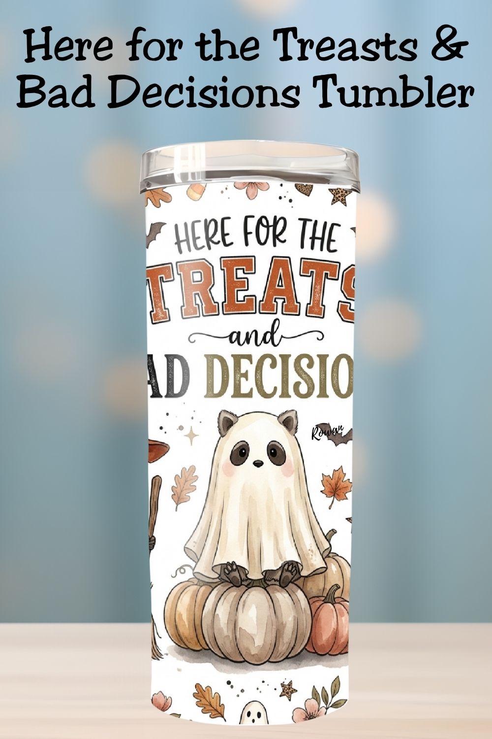Here for the Treats and Bad Decisions Halloween Raccoon Tumbler and Tumbler Wrap PNG  *1083
