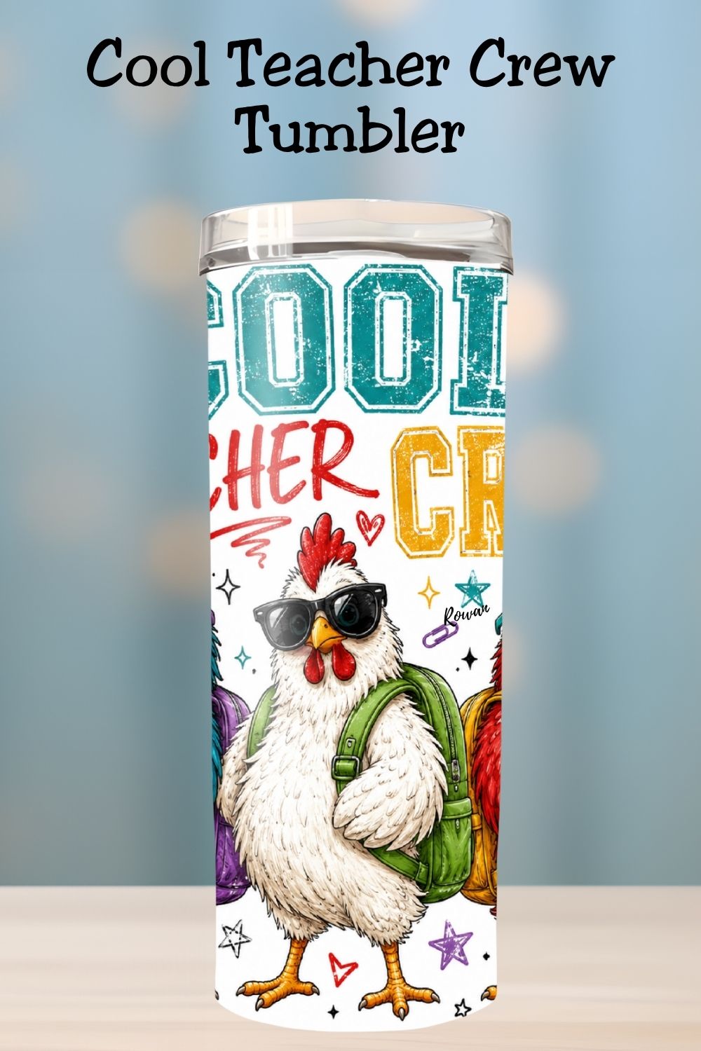 Cool Teacher Crew Chicken  Tumbler and Tumbler Wrap PNG  *1086