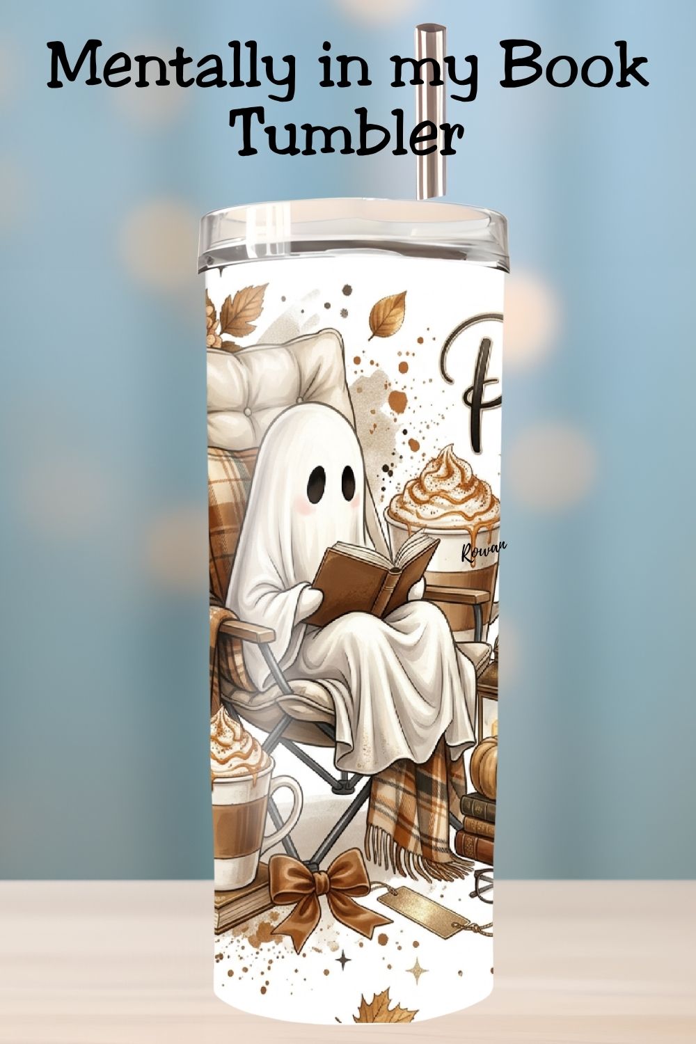 Physically I'm Here, Mentally Im in my Book Tumbler and Tumbler Wrap PNG   *1065