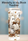 Physically I'm Here, Mentally Im in my Book Tumbler and Tumbler Wrap PNG   *1065