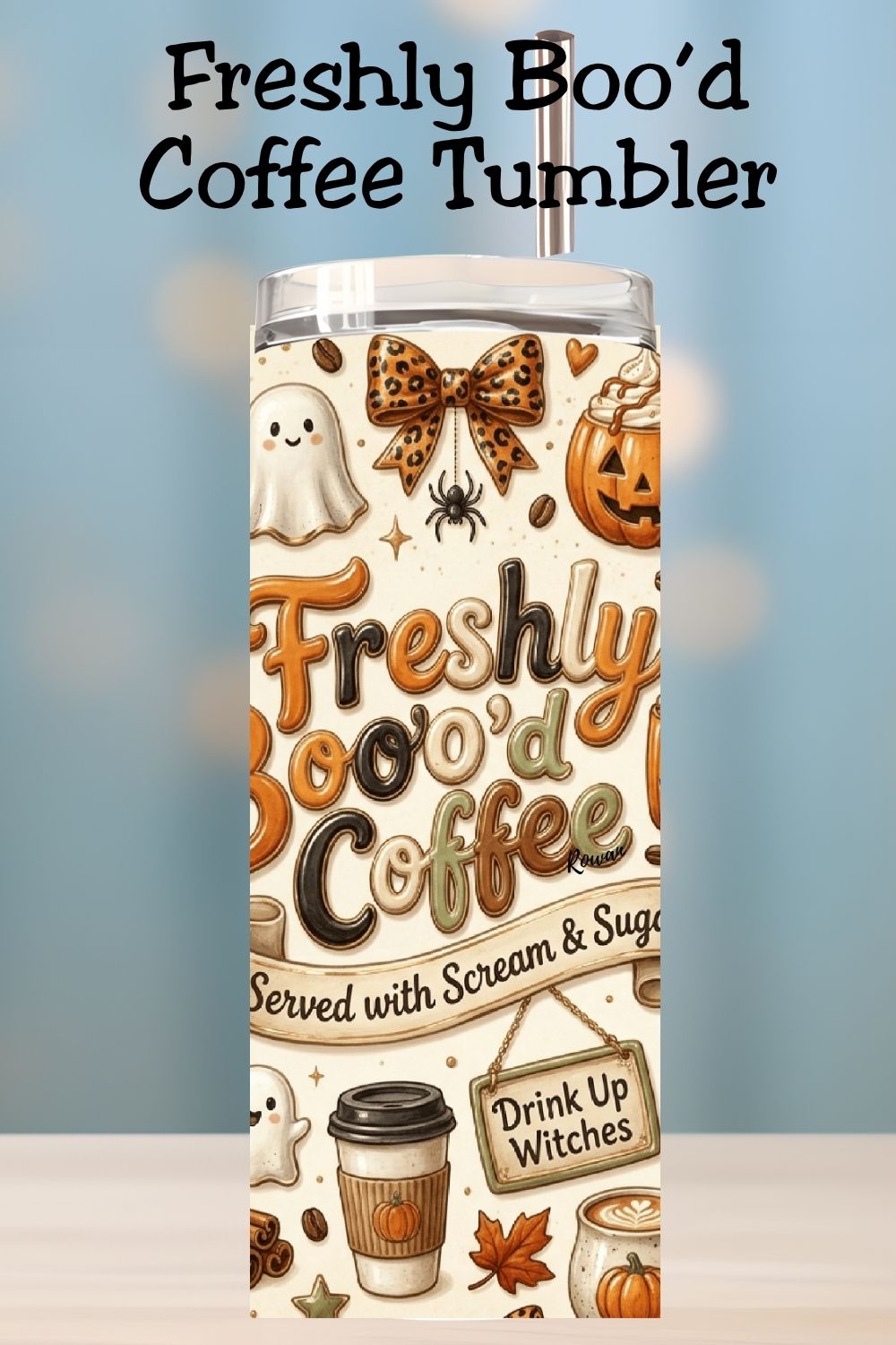 Freshly Boo'd Coffee Tumbler and Tumbler Wrap *1110