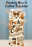 Freshly Boo'd Coffee Tumbler and Tumbler Wrap *1110