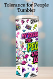 My Tolerance For People Last This Long Tumbler   *1055